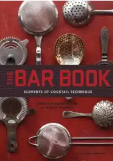 The Bar Book: Elements of Cocktail Technique av Jeffrey Morgenthaler