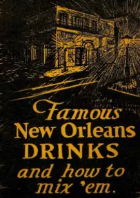 Famous New Orleans Drinks and How to Mix ’Em